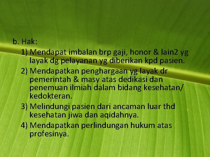 b. Hak: 1) Mendapat imbalan brp gaji, honor & lain 2 yg layak dg b. Hak: 1) Mendapat imbalan brp gaji, honor & lain 2 yg layak dg