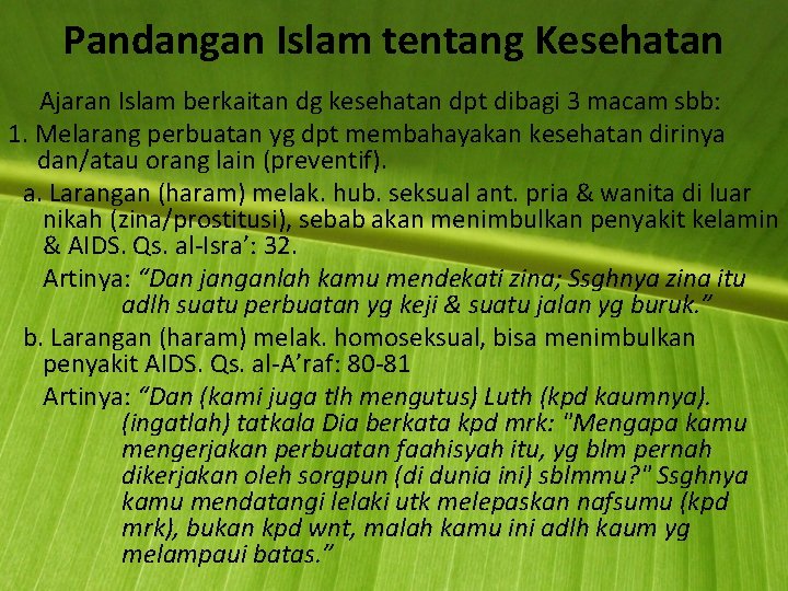 Pandangan Islam tentang Kesehatan Ajaran Islam berkaitan dg kesehatan dpt dibagi 3 macam sbb: Pandangan Islam tentang Kesehatan Ajaran Islam berkaitan dg kesehatan dpt dibagi 3 macam sbb: