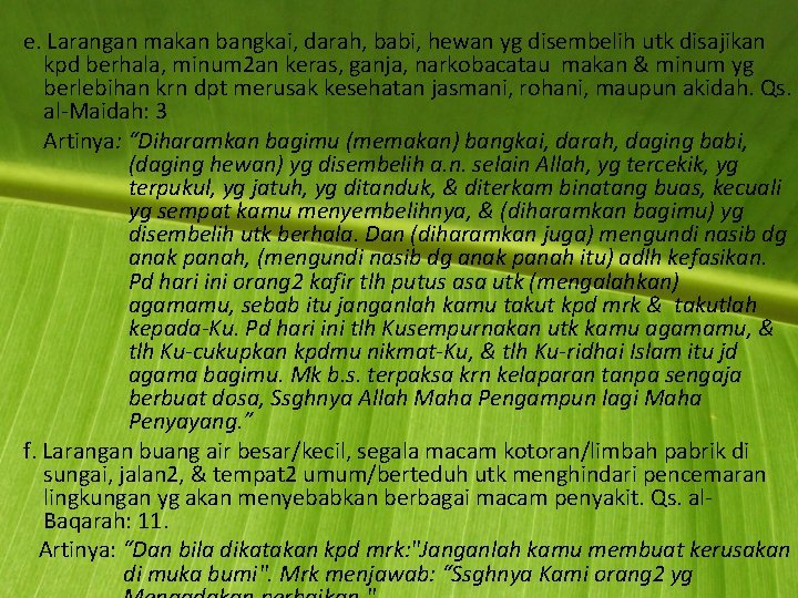 e. Larangan makan bangkai, darah, babi, hewan yg disembelih utk disajikan kpd berhala, minum e. Larangan makan bangkai, darah, babi, hewan yg disembelih utk disajikan kpd berhala, minum