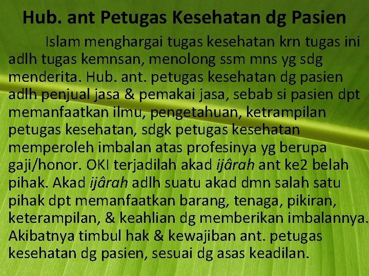 Hub. ant Petugas Kesehatan dg Pasien Islam menghargai tugas kesehatan krn tugas ini adlh Hub. ant Petugas Kesehatan dg Pasien Islam menghargai tugas kesehatan krn tugas ini adlh