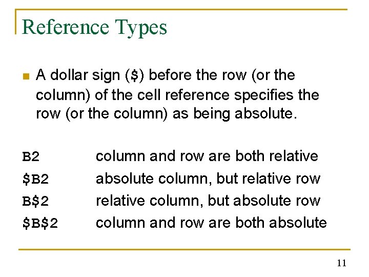 Reference Types n A dollar sign ($) before the row (or the column) of