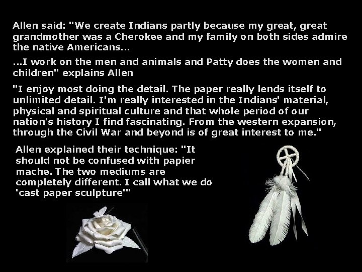 Allen said: "We create Indians partly because my great, great grandmother was a Cherokee