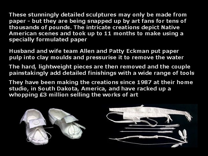 These stunningly detailed sculptures may only be made from paper - but they are