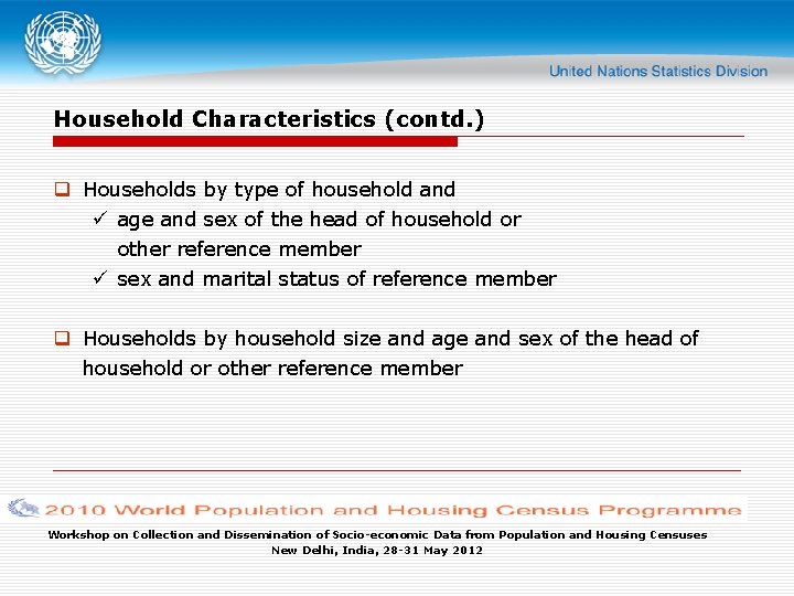 Household Characteristics (contd. ) q Households by type of household and ü age and