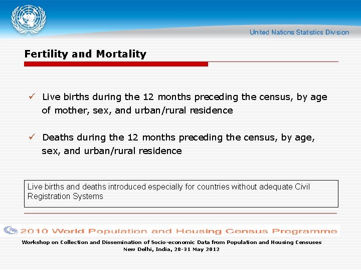 Fertility and Mortality ü Live births during the 12 months preceding the census, by