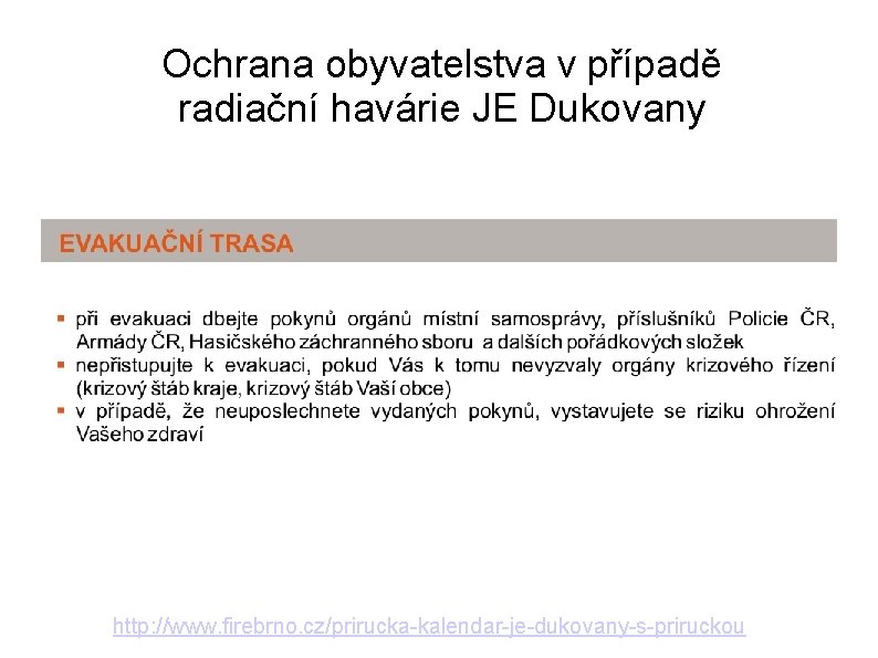 Ochrana obyvatelstva v případě radiační havárie JE Dukovany http: //www. firebrno. cz/prirucka-kalendar-je-dukovany-s-priruckou 
