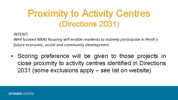 Proximity to Activity Centres (Directions 2031) INTENT: Well located NRAS housing will enable residents