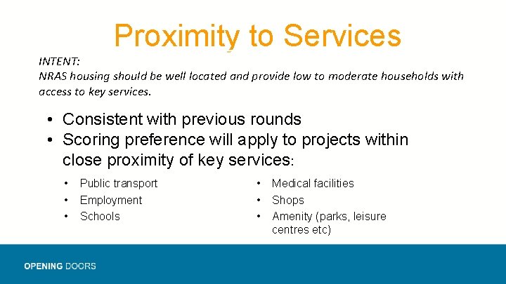 Proximity to Services INTENT: NRAS housing should be well located and provide low to