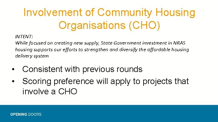 Involvement of Community Housing Organisations (CHO) INTENT: While focused on creating new supply, State