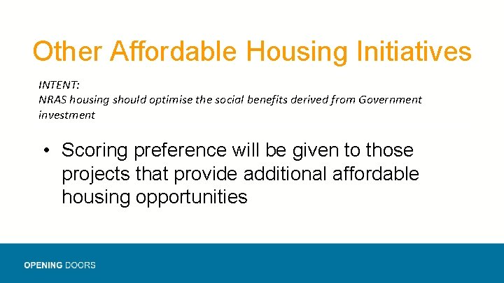 Other Affordable Housing Initiatives INTENT: NRAS housing should optimise the social benefits derived from