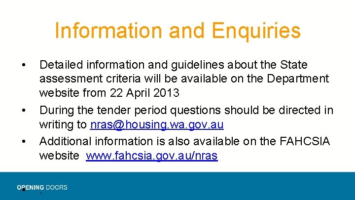 Information and Enquiries • • Detailed information and guidelines about the State assessment criteria