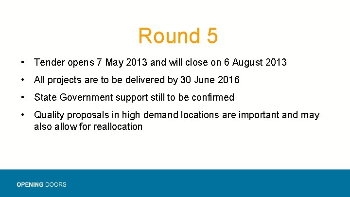 Round 5 • Tender opens 7 May 2013 and will close on 6 August