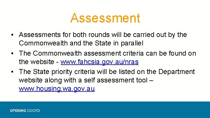 Assessment • Assessments for both rounds will be carried out by the Commonwealth and