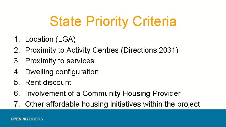 State Priority Criteria 1. 2. 3. 4. 5. 6. 7. Location (LGA) Proximity to