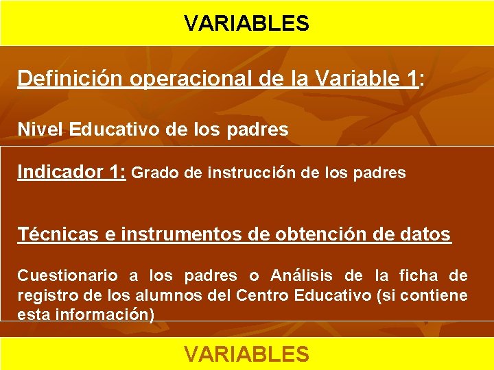 HIPOTESIS VARIABLES CIENTIFICA Definición operacional de la Variable 1: Nivel Educativo de los padres