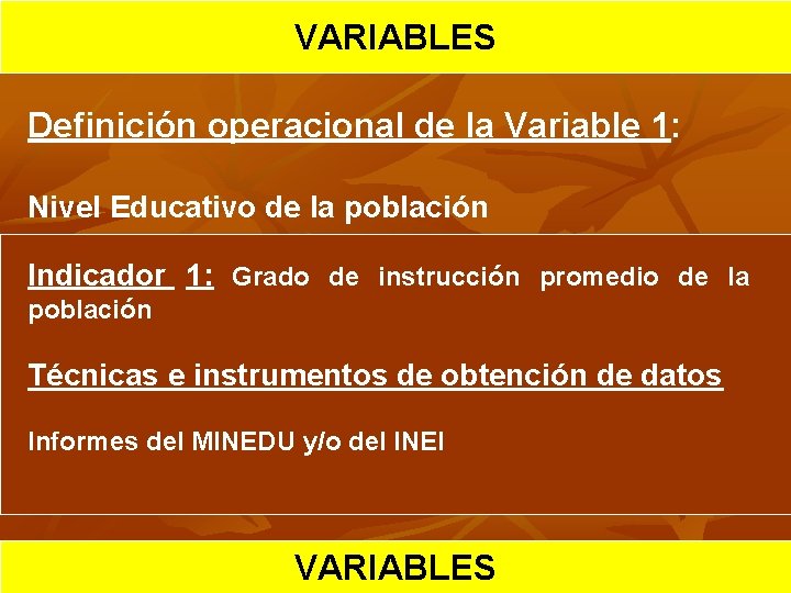 HIPOTESIS VARIABLES CIENTIFICA Definición operacional de la Variable 1: Nivel Educativo de la población