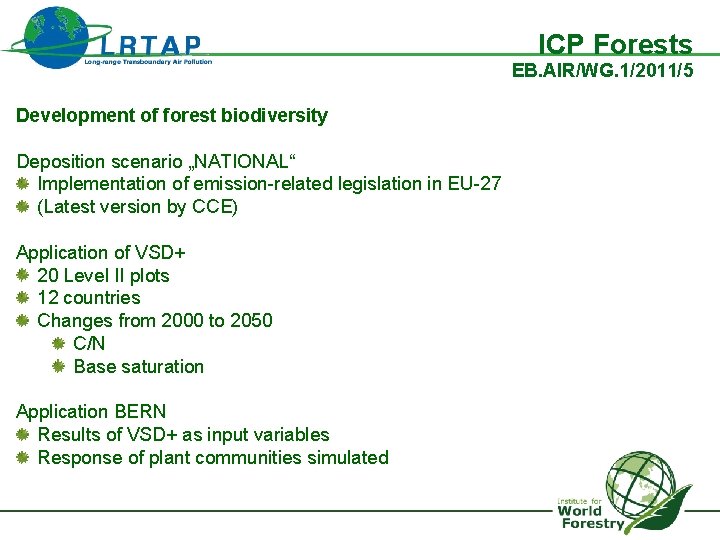ICP Forests EB. AIR/WG. 1/2011/5 Development of forest biodiversity Deposition scenario „NATIONAL“ Implementation of