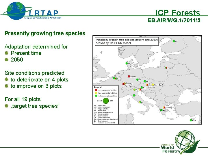 ICP Forests EB. AIR/WG. 1/2011/5 Presently growing tree species Adaptation determined for Present time