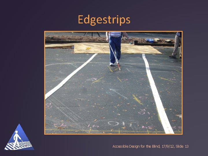 Edgestrips Accessible Design for the Blind, 17/9/12, Slide 13 