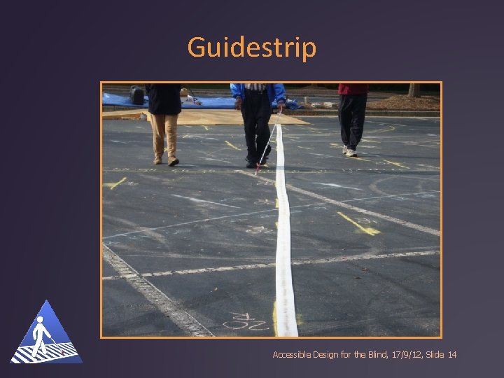 Guidestrip Accessible Design for the Blind, 17/9/12, Slide 14 