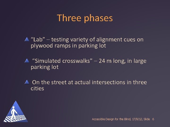 Three phases “Lab” – testing variety of alignment cues on plywood ramps in parking
