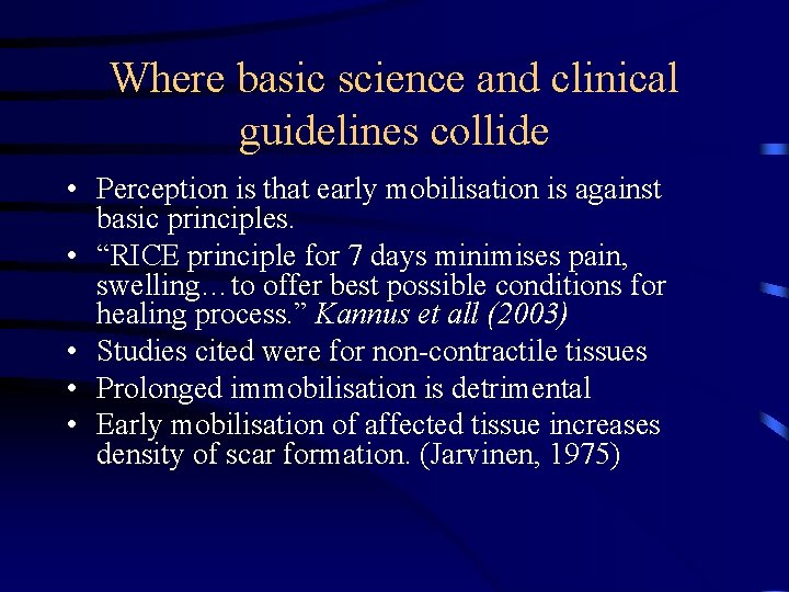Where basic science and clinical guidelines collide • Perception is that early mobilisation is