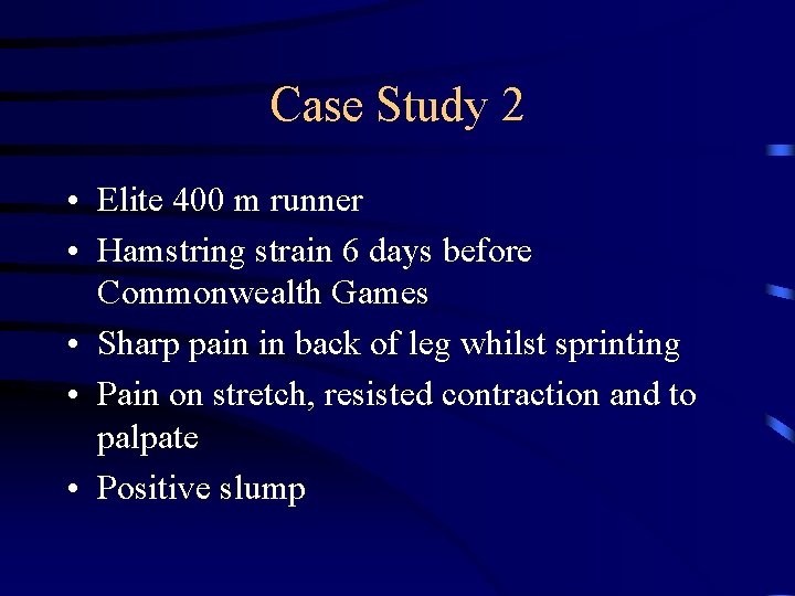 Case Study 2 • Elite 400 m runner • Hamstring strain 6 days before