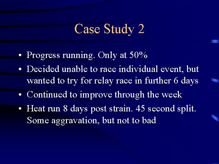 Case Study 2 • Progress running. Only at 50% • Decided unable to race