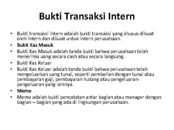 Bukti Transaksi Intern • Bukti transaksi intern adalah bukti transaksi yang khusus dibuat oleh