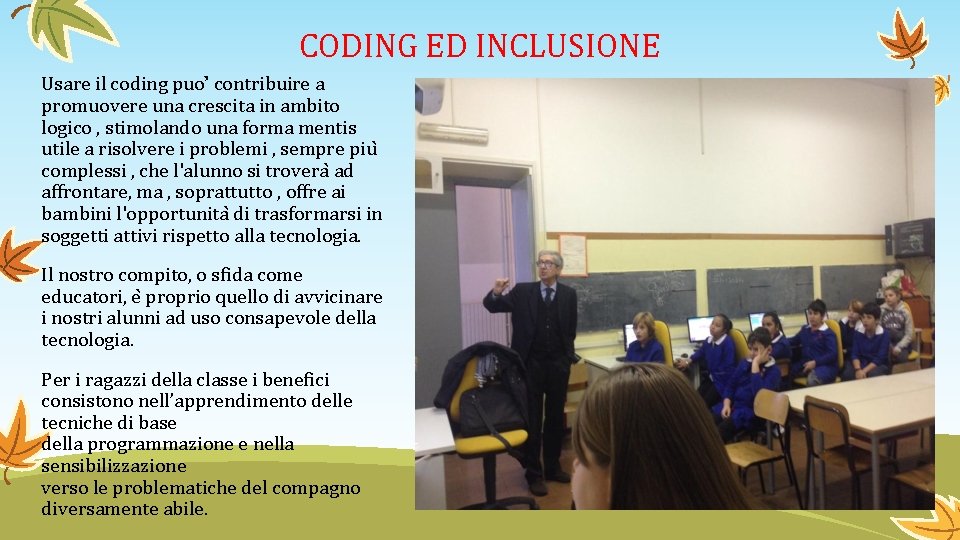 CODING ED INCLUSIONE Usare il coding puo’ contribuire a promuovere una crescita in ambito