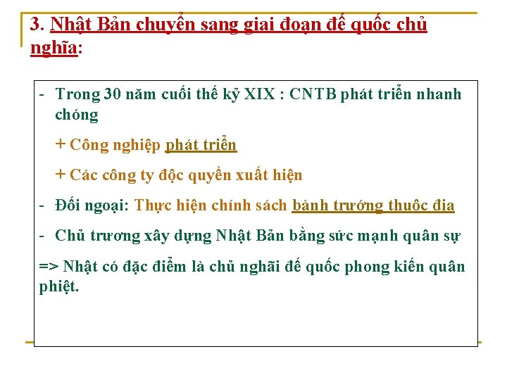 3. Nhật Bản chuyển sang giai đoạn đế quốc chủ nghĩa: - Trong 30