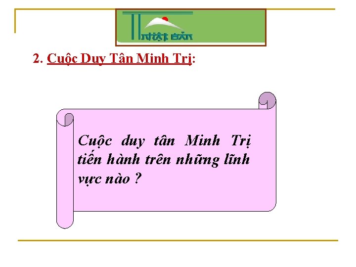 2. Cuộc Duy Tân Minh Trị: Cuộc duy tân Minh Trị tiến hành trên