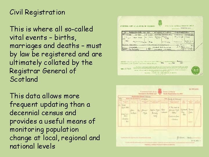 Civil Registration This is where all so-called vital events – births, marriages and deaths
