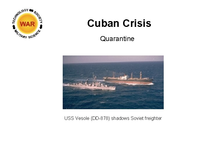 Cuban Crisis Quarantine USS Vesole (DD-878) shadows Soviet freighter 