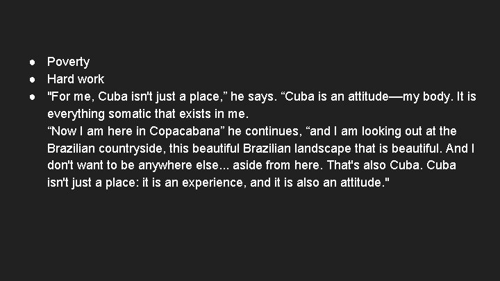 ● Poverty ● Hard work ● "For me, Cuba isn't just a place, ”