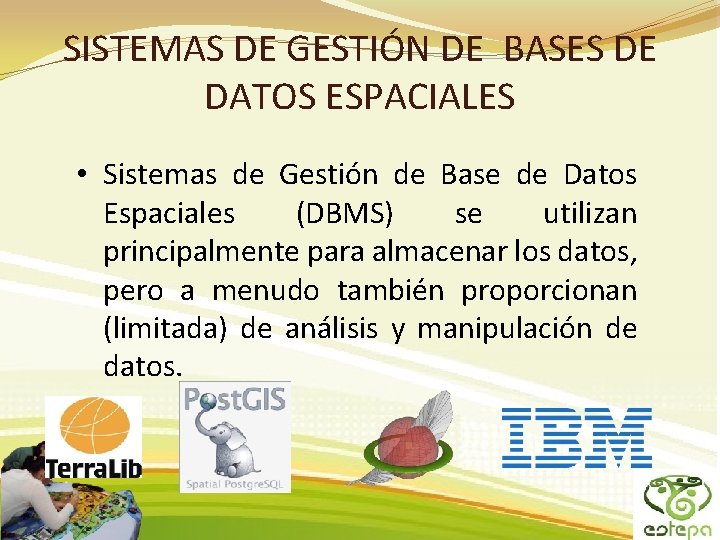 SISTEMAS DE GESTIÓN DE BASES DE DATOS ESPACIALES • Sistemas de Gestión de Base