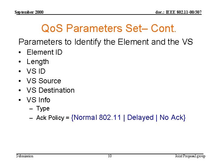 September 2000 doc. : IEEE 802. 11 -00/307 Qo. S Parameters Set– Cont. Parameters