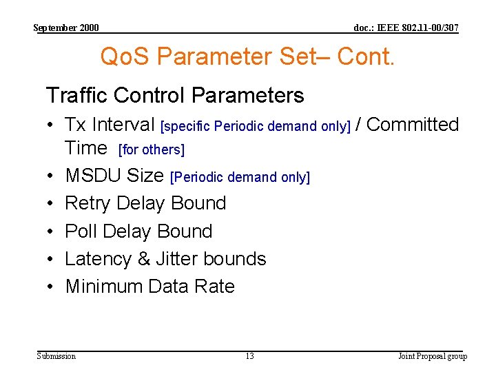 September 2000 doc. : IEEE 802. 11 -00/307 Qo. S Parameter Set– Cont. Traffic