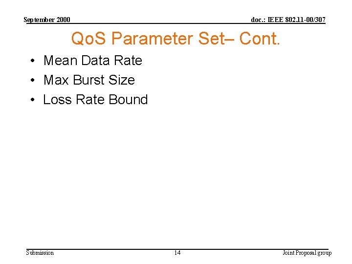 September 2000 doc. : IEEE 802. 11 -00/307 Qo. S Parameter Set– Cont. •