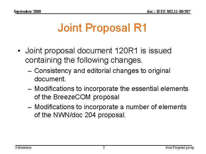 September 2000 doc. : IEEE 802. 11 -00/307 Joint Proposal R 1 • Joint