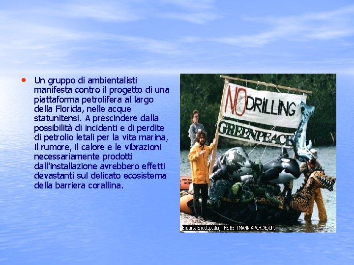  • Un gruppo di ambientalisti manifesta contro il progetto di una piattaforma petrolifera