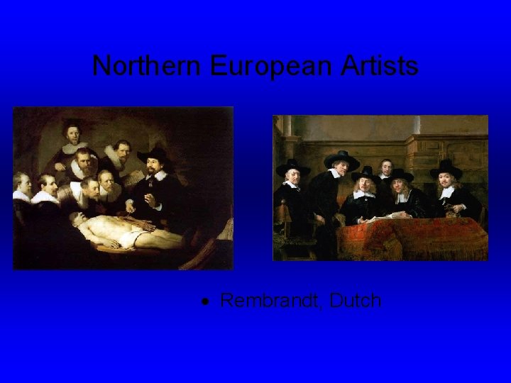 Northern European Artists Rembrandt, Dutch 