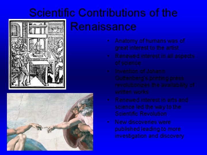 Scientific Contributions of the Renaissance • Anatomy of humans was of great interest to