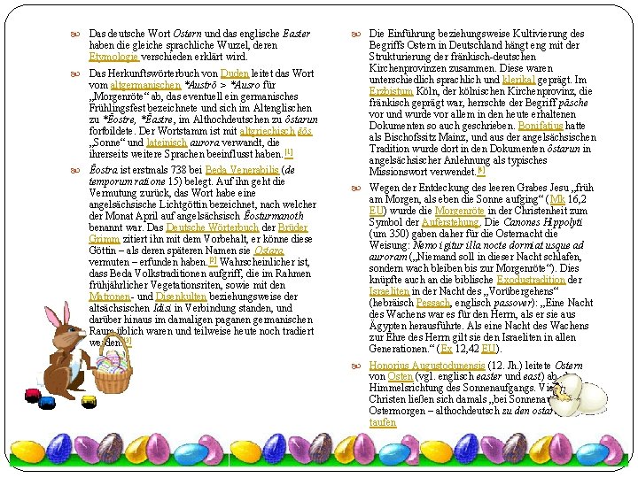 Das deutsche Wort Ostern und das englische Easter haben die gleiche sprachliche Wurzel,