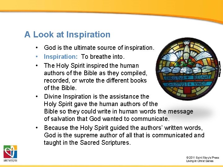 A Look at Inspiration • God is the ultimate source of inspiration. • Inspiration: