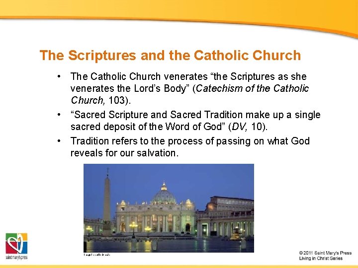 The Scriptures and the Catholic Church • The Catholic Church venerates “the Scriptures as