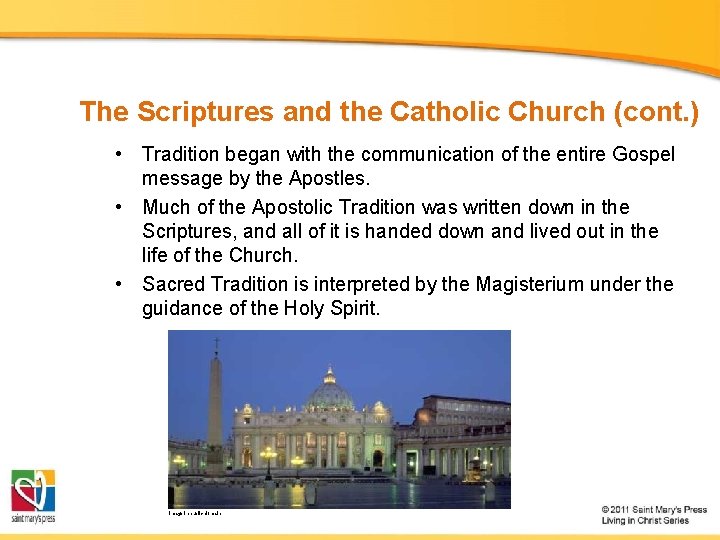 The Scriptures and the Catholic Church (cont. ) • Tradition began with the communication