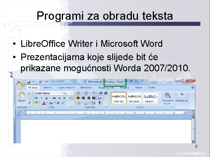 Programi za obradu teksta • Libre. Office Writer i Microsoft Word • Prezentacijama koje