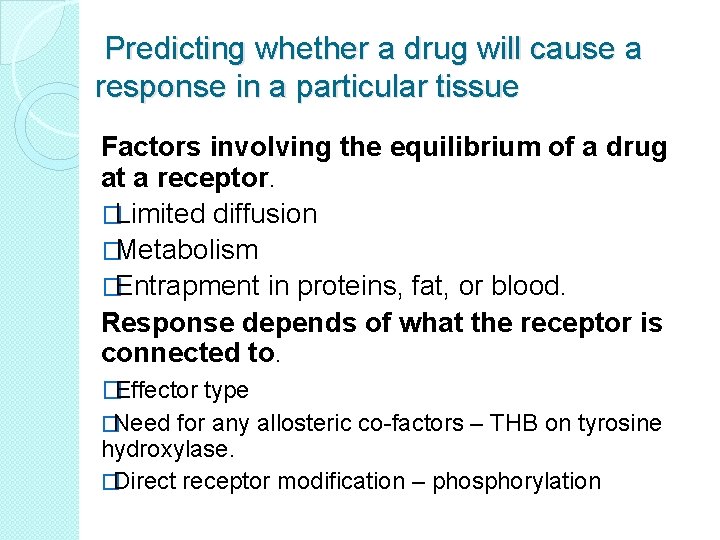 Predicting whether a drug will cause a response in a particular tissue Factors involving