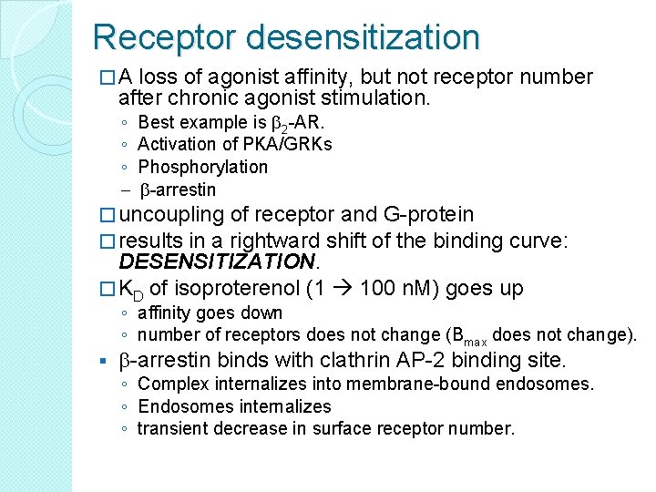 Receptor desensitization �A loss of agonist affinity, but not receptor number after chronic agonist